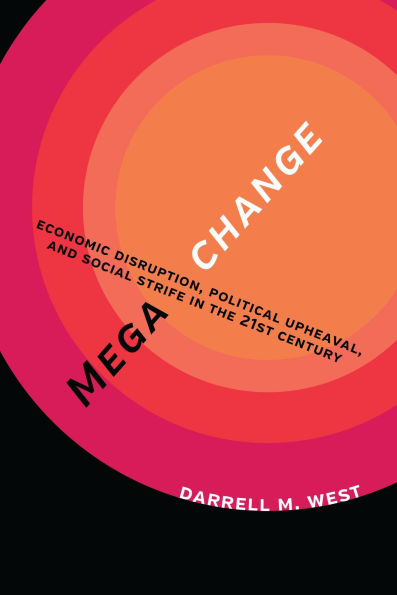 Megachange: Economic Disruption, Political Upheaval, and Social Strife in the 21st Century