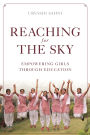 Reaching for the Sky: Empowering Girls Through Education: Empowering Girls Through Education
