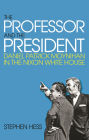 The Professor and the President: Daniel Patrick Moynihan in the Nixon White House