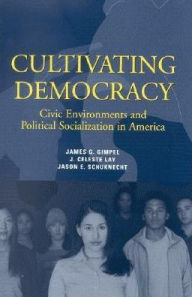 Cultivating Democracy: Civic Environments and Political Socialization in America / Edition 1