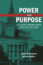 Power and Purpose: U.S. Policy toward Russia After the Cold War