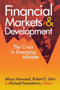 Title: Financial Markets and Development: The Crisis in Emerging Markets, Author: Alison Harwood