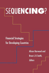 Title: Sequencing?: Financial Strategies for Developing Countries, Author: Alison Harwood