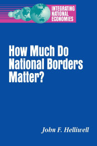 Title: How Much Do National Borders Matter?, Author: John F. Helliwell
