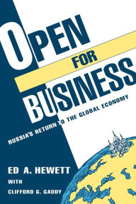 Title: Open for Business: Russia's Return to the Global Economy, Author: Ed A. Hewett
