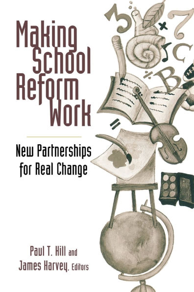 Making School Reform Work: New Partnerships for Real Change