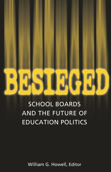 Besieged: School Boards and the Future of Education Politics