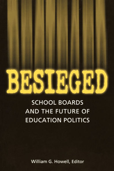 Besieged: School Boards and the Future of Education Politics