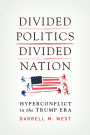 Divided Politics, Divided Nation: Hyperconflict in the Trump Era