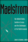 Maelstrom: The United States, Southern Europe, and the Challenges of the Mediterranean
