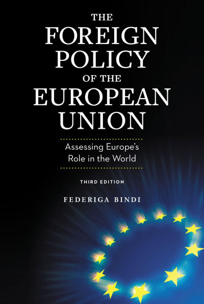The Foreign Policy of the European Union: Assessing Europe's Role in the World