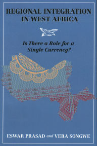 Title: Regional Integration in West Africa: Is There a Role for a Single Currency?, Author: Eswar Prasad