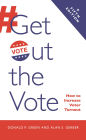 Get Out the Vote: How to Increase Voter Turnout