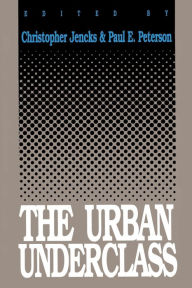 Title: The Urban Underclass / Edition 1, Author: Christopher Jencks