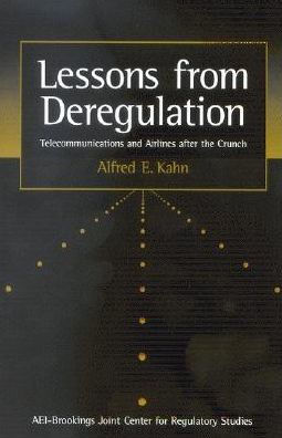 Lessons from Deregulation: Telecommunications and Airlines after the Crunch / Edition 1