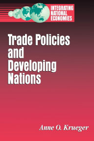 Title: Trade Policies and Developing Nations / Edition 1, Author: Anne O. Krueger