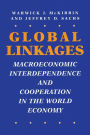 Global Linkages: Macroeconomic Interdependence and Cooperation in the World Economy