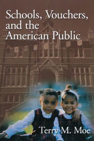 Title: Schools, Vouchers, and the American Public, Author: Terry M. Moe