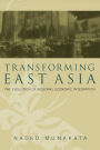 Transforming East Asia: The Evolution of Regional Economic Integration
