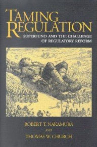 Title: Taming Regulation: Superfund and the Challenge of Regulatory Reform, Author: Robert T. Nakamura