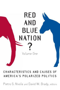 Title: Red and Blue Nation?: Characteristics and Causes of America's Polarized Politics, Author: Pietro S. Nivola