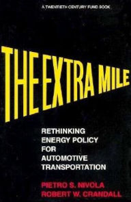 Title: The Extra Mile: Rethinking Energy Policy for Automotive Transportation, Author: Pietro S. Nivola