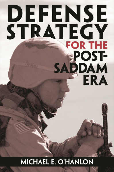 Defense Strategy for the Post-Saddam Era / Edition 1