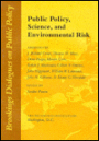 Public Policy, Science, and Environmental Risk