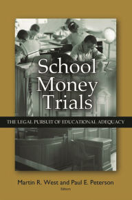School Money Trials: The Legal Pursuit of Educational Adequacy