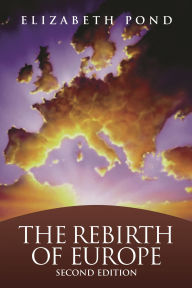 Title: The Rebirth of Europe / Edition 2, Author: Elizabeth Pond