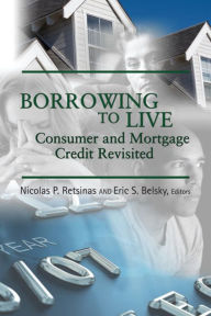 Title: Borrowing to Live: Consumer and Mortgage Credit Revisited, Author: Nicolas P. Retsinas