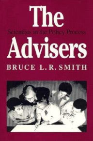 Title: The Advisers: Scientists in the Policy Process, Author: Bruce Smith