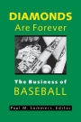 Diamonds Are Forever: The Business of Baseball