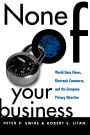 None of Your Business: World Data Flows, Electronic Commerce and the European Privacy Directive