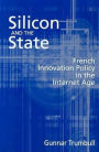 Silicon and the State: French Innovation Policy in the Internet Age