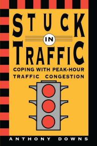Title: Stuck in Traffic: Coping with Peak-Hour Traffic Congestion, Author: Anthony Downs