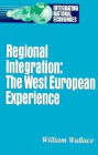 Regional Integration: The West European Experience / Edition 1