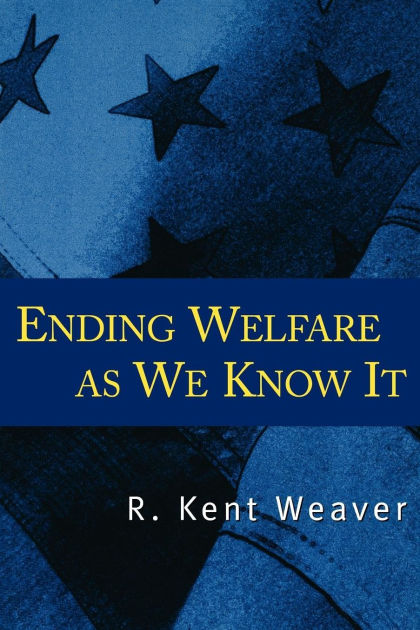 ending-welfare-as-we-know-it-by-r-kent-weaver-paperback-barnes-noble