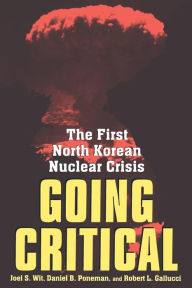 Title: Going Critical: The First North Korean Nuclear Crisis, Author: Joel S. Wit