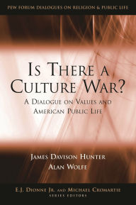 Is There a Culture War?: A Dialogue on Values and American Public Life / Edition 1