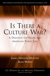 Title: Is There a Culture War?: A Dialogue on Values and American Public Life, Author: James Davison Hunter