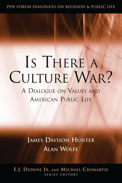 Is There a Culture War?: A Dialogue on Values and American Public Life