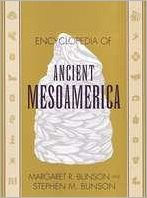Encyclopedia of Ancient Mesoamerica