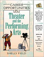 Career Opportunities in Theater and the Performing Arts / Edition 2