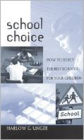 School Choice: How to Select the Best Schools for Your Children
