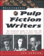 Encyclopedia of Pulp Fiction Writers: The Essential Guide to More Than 200 Pulp Pioneers and Mass Market Masters