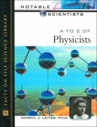 A to Z of Physicists (Notable Scientists Series)