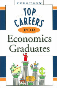 Top Careers for Ecnomics Graduates (Top Careers Series)