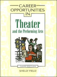 Career Opportunities in Theater and the Performing Arts