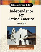 Independence for Latino America: 1776-1821